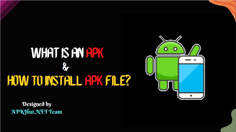 How To Install APK File & What is an APK?